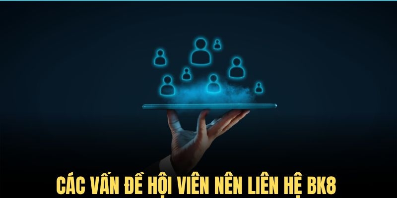 Cần trợ giúp? BK8 luôn sẵn sàng hỗ trợ bạn