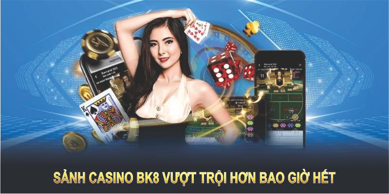 Điểm nhấn ấn tượng giúp sảnh casino BK8 vượt trội hơn bao giờ hết